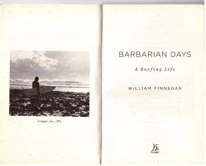 Barbarian Days: A Surfing Life - William Finnegan