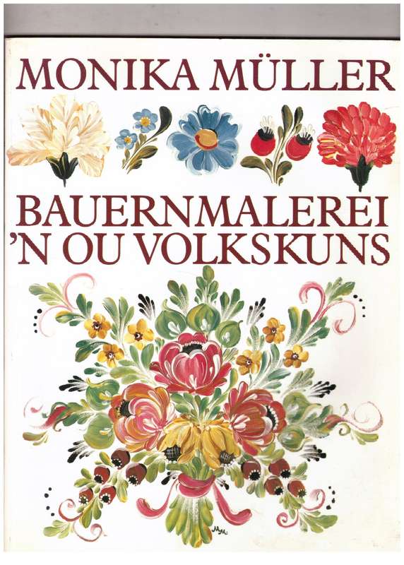 Bauernmalerei: 'n ou volkskuns - Monika Muller