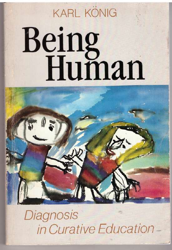 Being Human: Diagnosis in Curative Education - Karl König