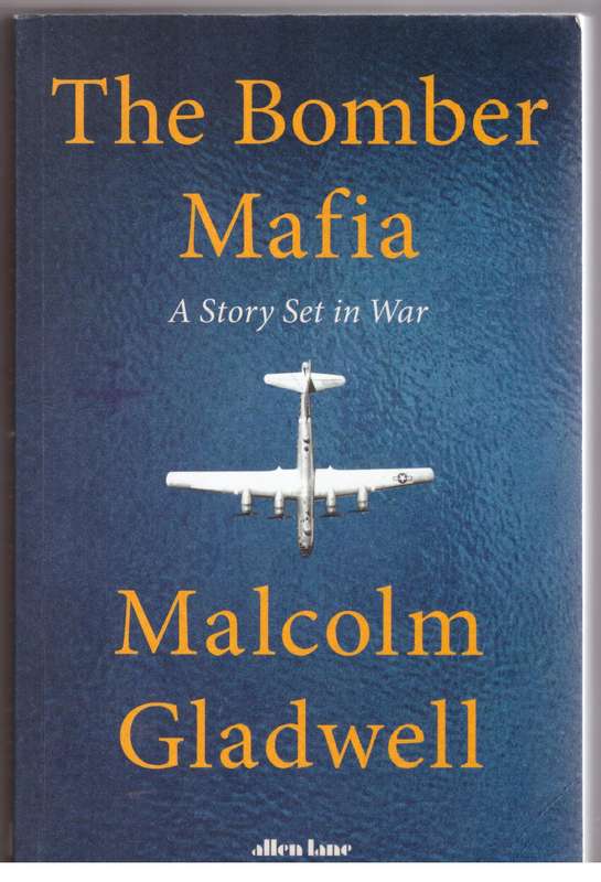 The Bomber Mafia: A Story Set in War - Malcolm Gladwell