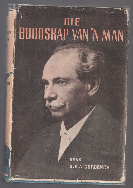Die Boodskap van `n man -- G.B.A. Gerdener