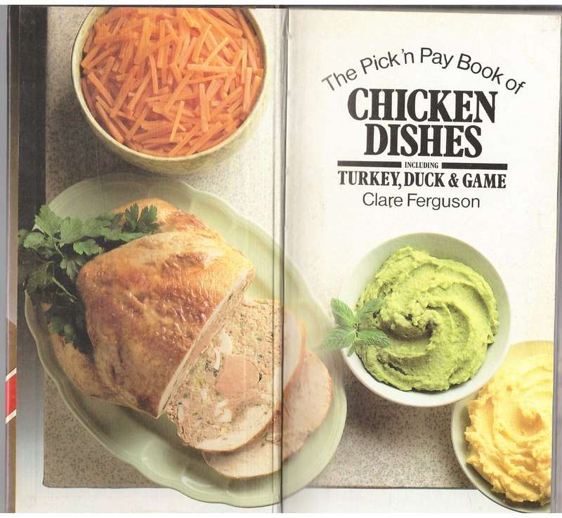 The Pick 'n Pay Book of Chicken Dishes -- Clare Ferguson