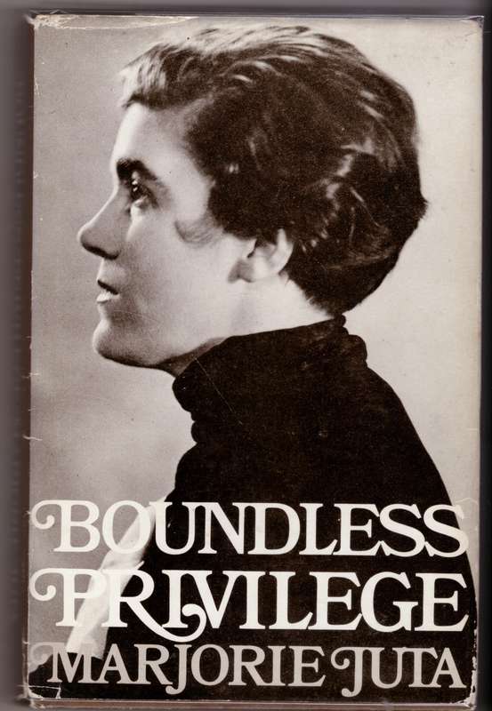 Boundless Privilege: An Autobiography  --  Marjorie Juta