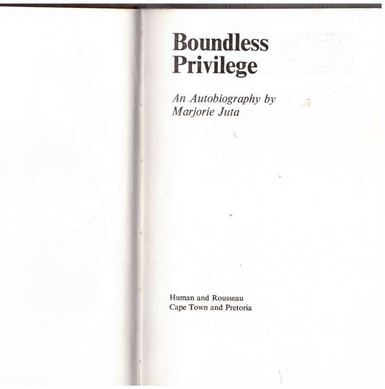 Boundless Privilege: An Autobiography  --  Marjorie Juta