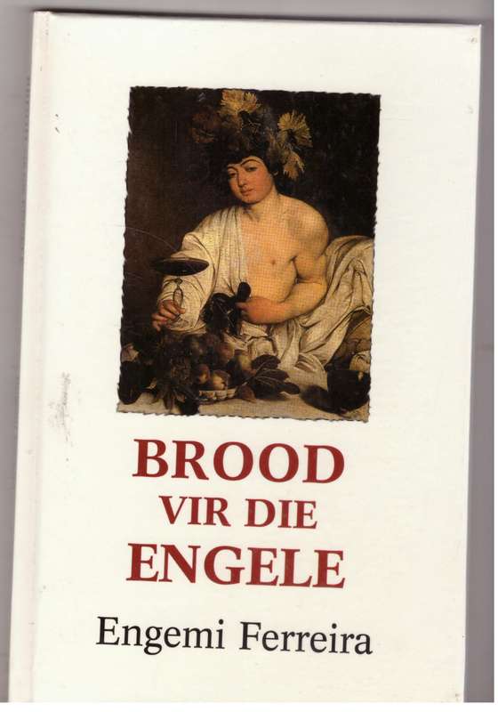 Brood vir die engele -- Engemi Ferreira