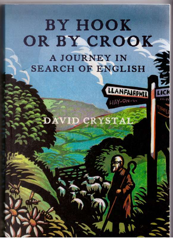 By Hook Or By Crook: A Journey in Search of English  -- David Crystal