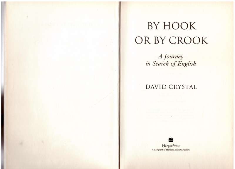 By Hook Or By Crook: A Journey in Search of English  -- David Crystal