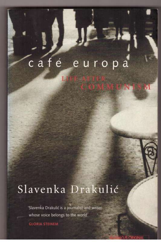 Cafe Europa: Life After Communism - Slavenka Drakulic