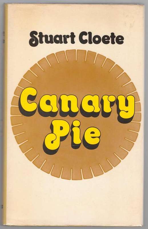 Canary pie -- Stuart Cloete