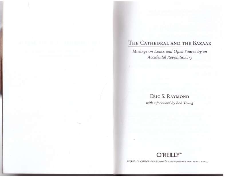 The Cathedral & the Bazaar: Musings on Linux and Open Source by an Accidental Revolutionary - Eric S