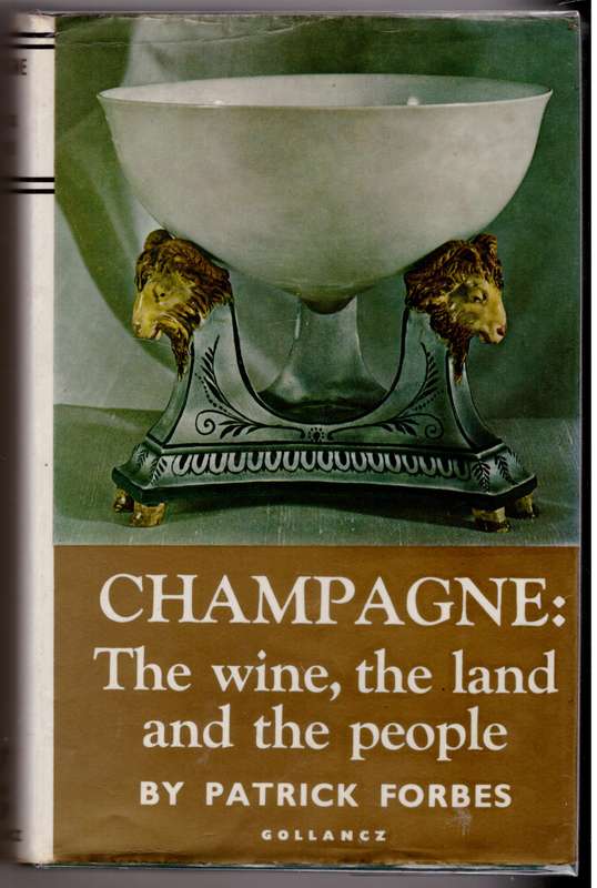Champagne: The Wine, the Land and the People -- Patrick Forbes