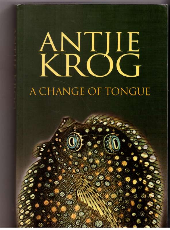A Change of Tongue  --  Antjie Krog
