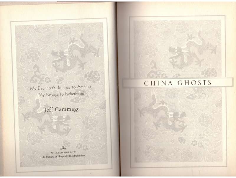 China Ghosts: My Daughter's Journey to America, My Passage to Fatherhood --  Jeff Gammage
