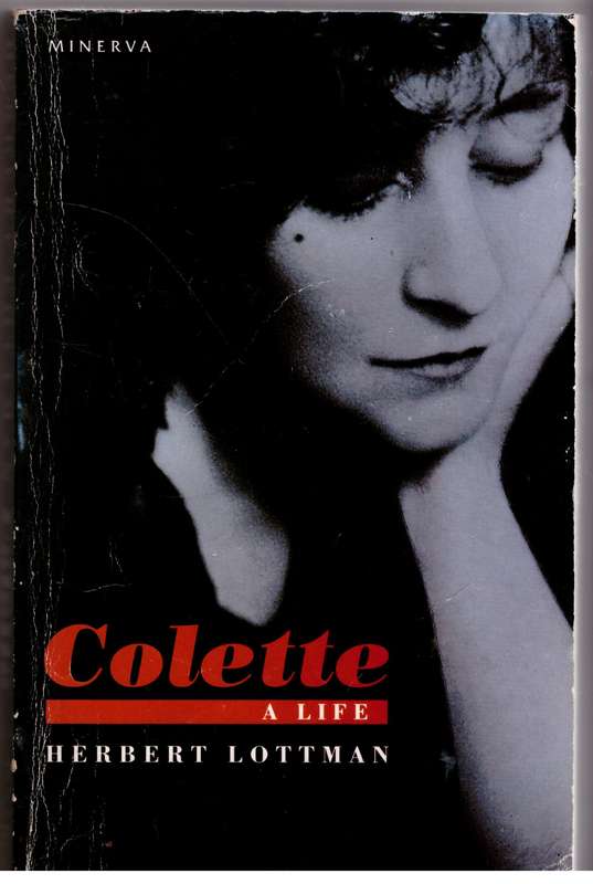 Colette: A Life  -- Herbert Lottman