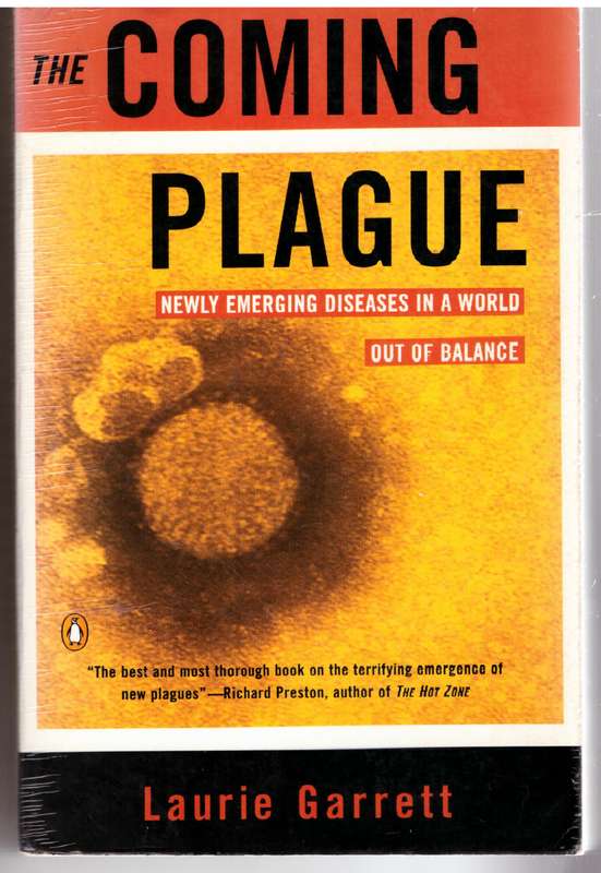 The Coming Plague: Newly Emerging Diseases in a World out of Balance - Laurie Garrett