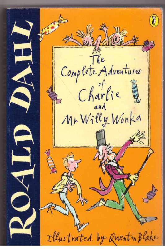 The Complete Adventures of Charlie and Mr Willy Wonka - Roald Dahl