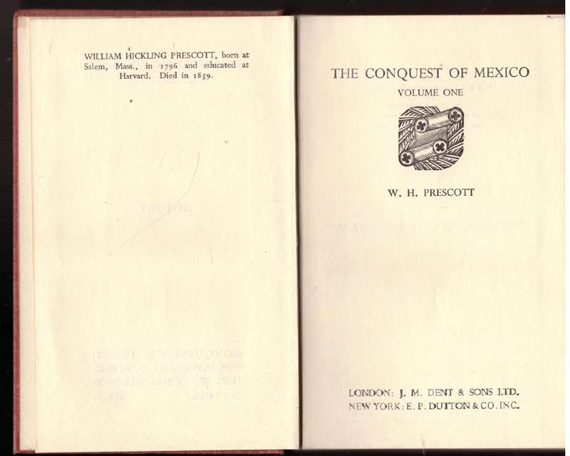 The Conquest of Mexico, Vol. 1  -- W. H. Prescott