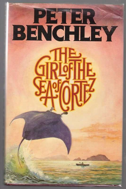 The Girl of the Sea of Cortez: A Novel -- Peter Benchley