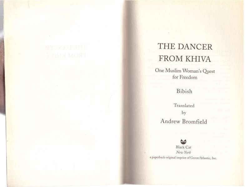 The Dancer from Khiva : One Muslim Woman's Quest for Freedom - Bibish