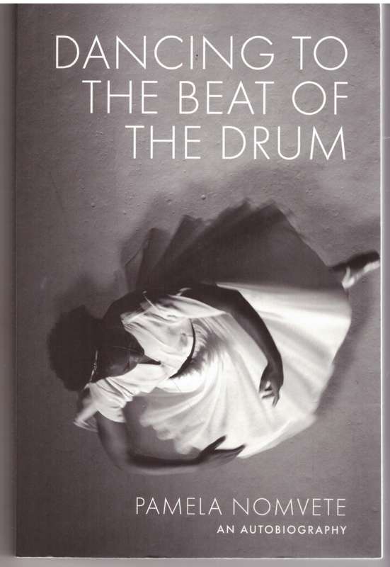 Dancing To The Beat Of The Drum: An Autobiography - Pamela Nomvete