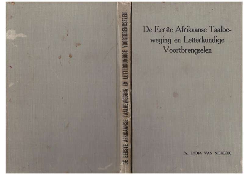De eerste Afrikaanse taalbeweging en letterkundige voortbrengselen - Lydia Van Niekerk