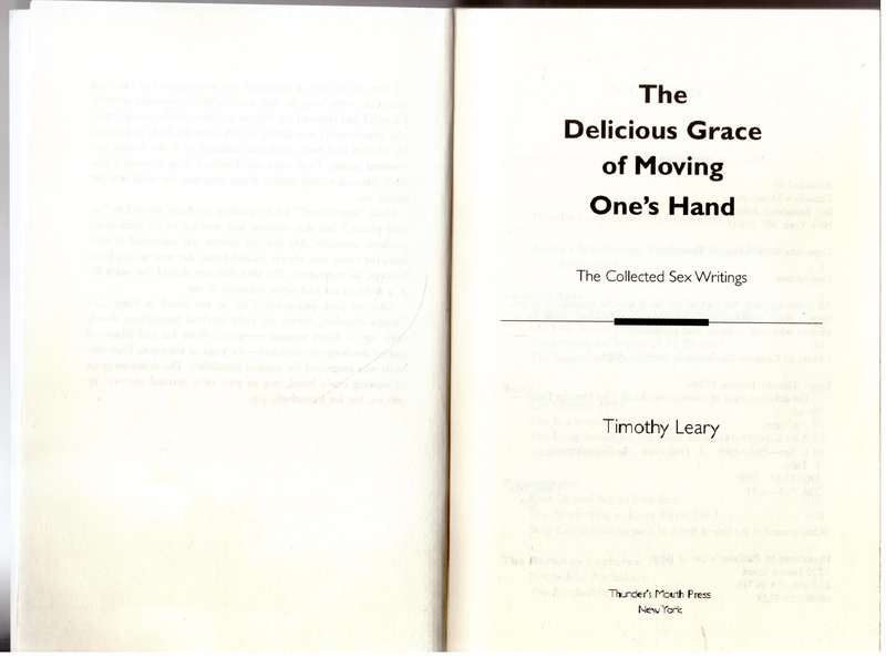 The Delicious Grace of Moving One's Hand: Intelligence is the Ultimate Aphrodisiac -- Timothy Leary