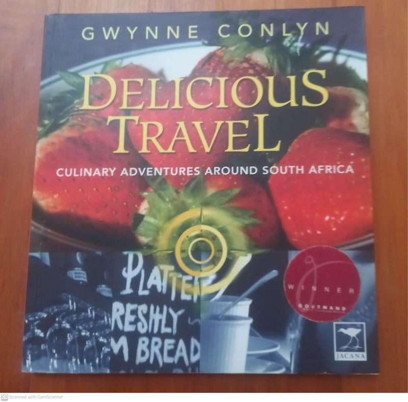 Delicious Travel: Culinary Adventures Around South Africa - Gwynne Conlyn
