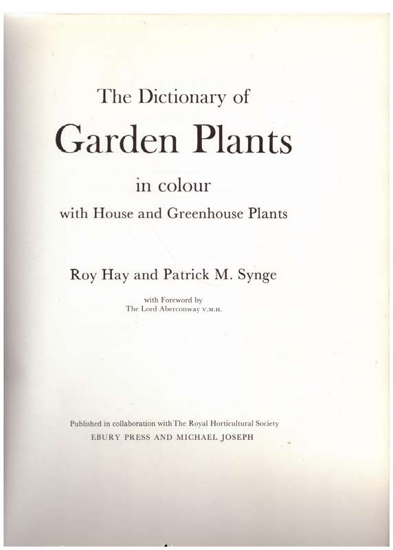 The Dictionary of Garden Plants in Colour with House and Greenhouse Plants --  Roy Hay, Patrick M. S