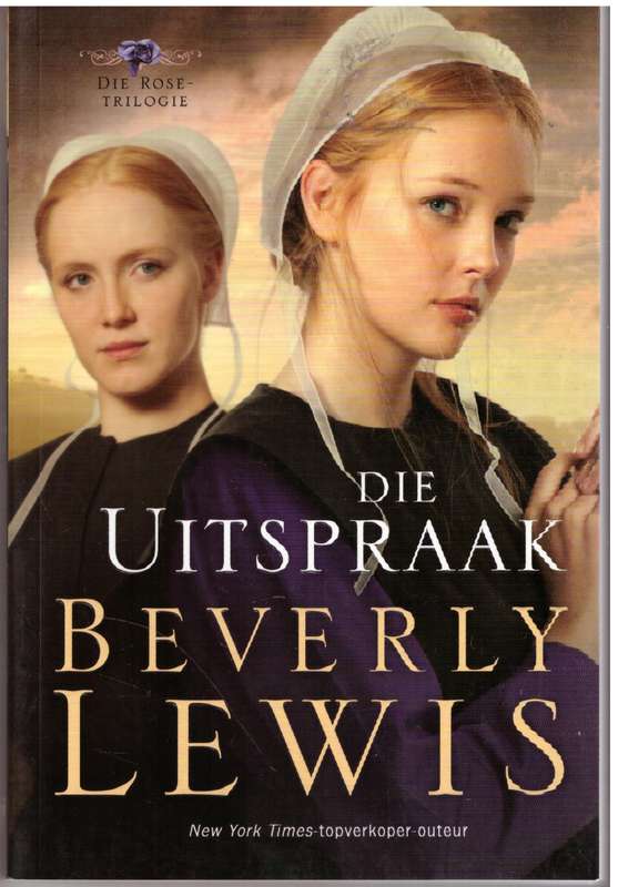 Die Uitspraak (Rose Trilogie)  Beverly Lewis