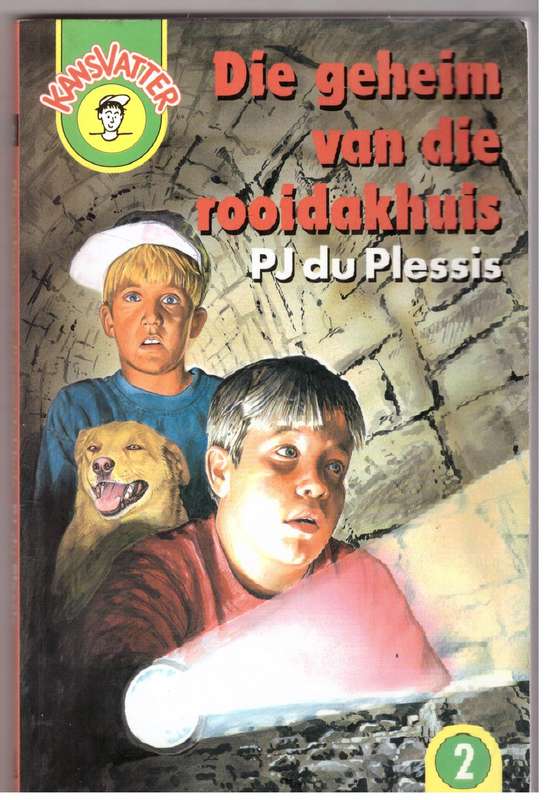 Die Geheim van die Rooidakhuis (Kansvatter reeks nr. 2) -- P. J. Du Plessis