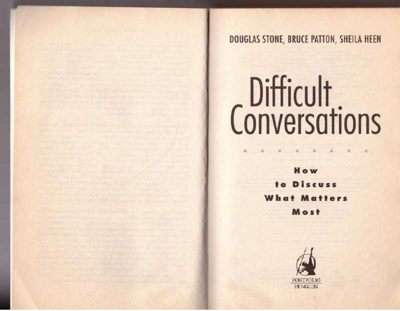 Difficult Conversations - Bruce Patton, Douglas Stone, Sheila Heen