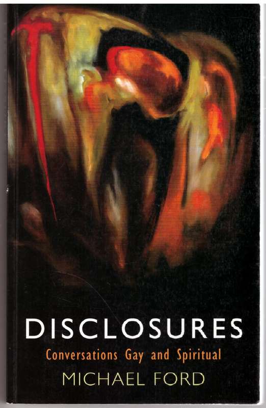 Disclosures: Conversations Gay and Spiritual - Michael Ford