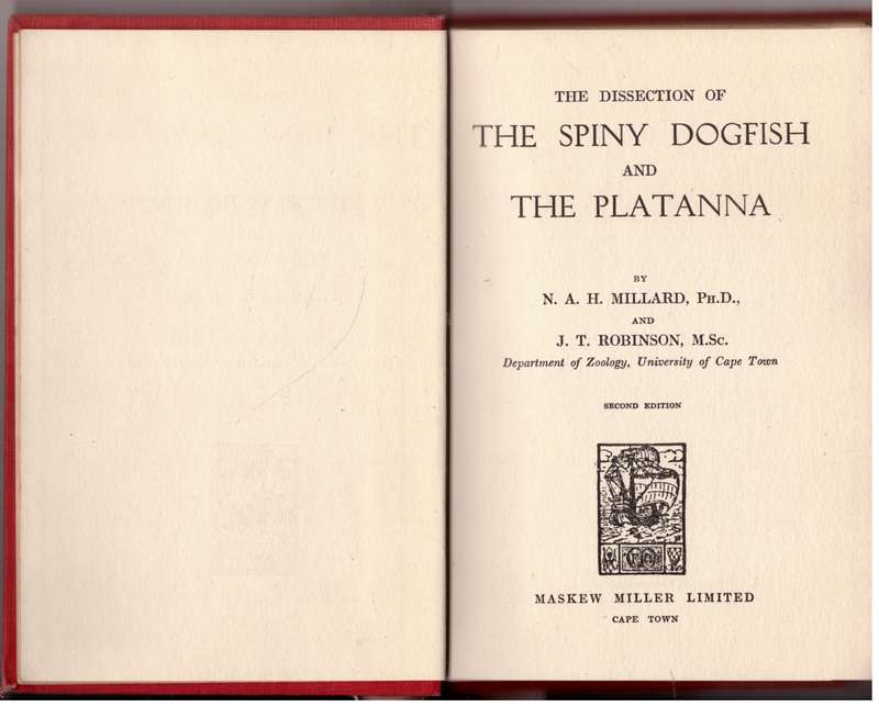 The Dissection of the Spiny Dogfish and the Platanna  --  N. A. H. Millard, J. T. Robinson