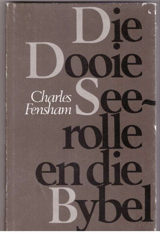 Die Dooie See-rolle en die Bybel -- Charles Fensham