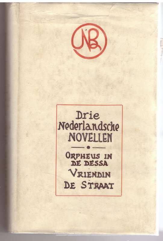 Drie Nederlandsche Novellen: Orpheus in de dessa, Vriendin, De Straat