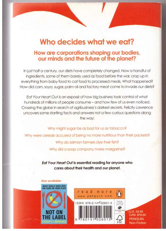 Eat Your Heart Out: Why the food business is bad for the planet and your health - Felicity Lawrence
