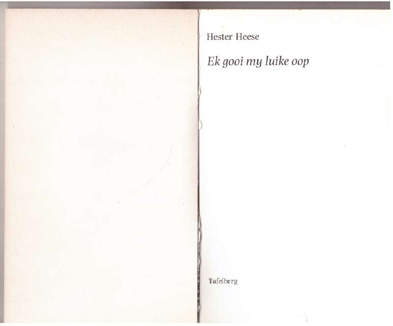 Ek gooi my luike oop -- Hester Heese