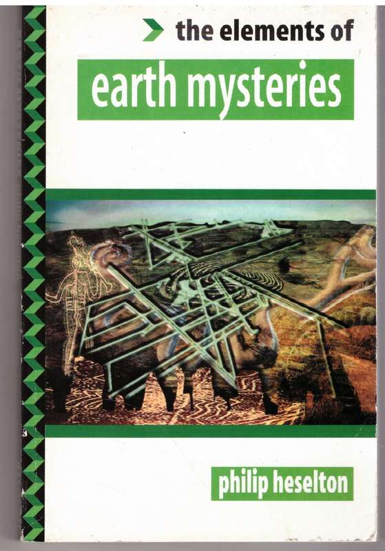 The Elements of Earth Mysteries - Philip Heselton