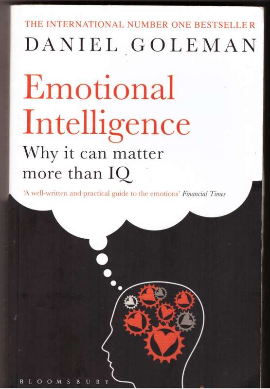 Emotional Intelligence: Why It Can Matter More Than IQ -- Daniel Goleman