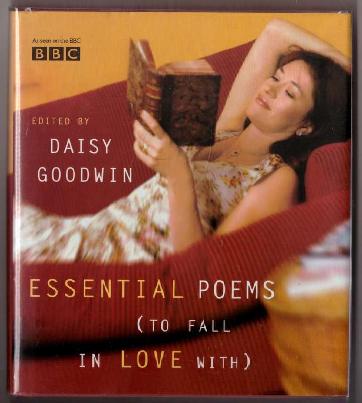 Essential Poems (To Fall in Love With)  --  Daisy Goodwin [Editor]