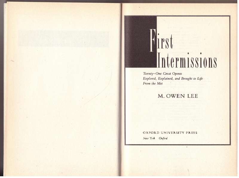 First Intermissions : Twenty-One Great Operas Explored, Explained - M. Owen Lee