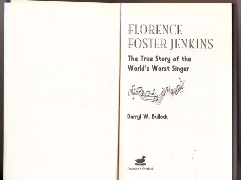 Florence Foster Jenkins: The Life of the World's Worst Opera Singer - Darryl W. Bullock
