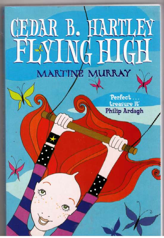 Cedar B. Hartley: Flying High  --  Martine Murray