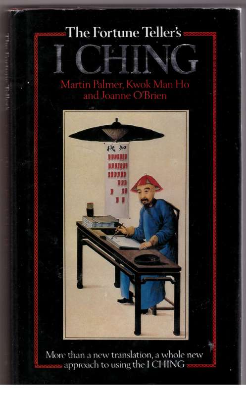 The Fortune Teller's I Ching  --  Man-Ho Kwok, Martin Palmer, Joanne O'Brien