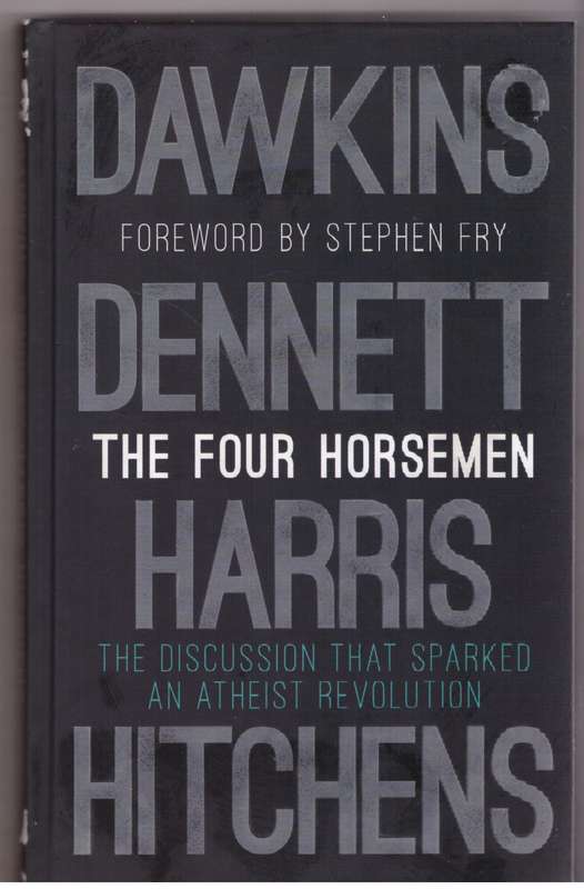 The Four Horsemen - Christopher Hitchens, Richard Dawkins, Sam Harris, Daniel C. Dennett