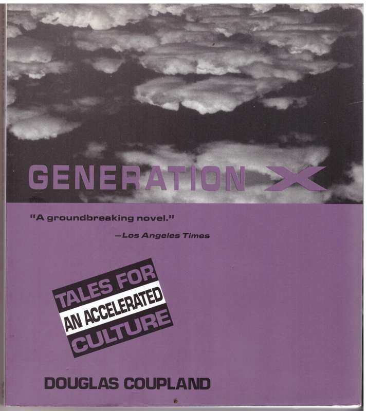 Generation X: Tales for an Accelerated Culture   Douglas Coupland