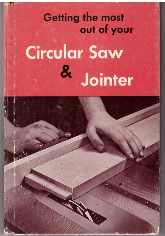Getting the Most Out of Your Circular Saw & Jointer  --  Rockwell Manufacturing Company
