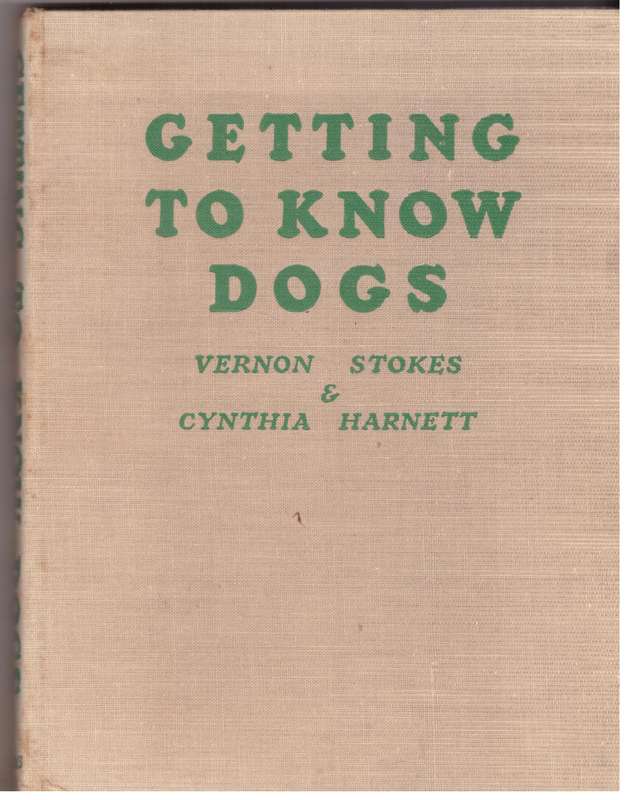 Getting to Know Dogs --  Vernon Stokes, Cynthia Harnett
