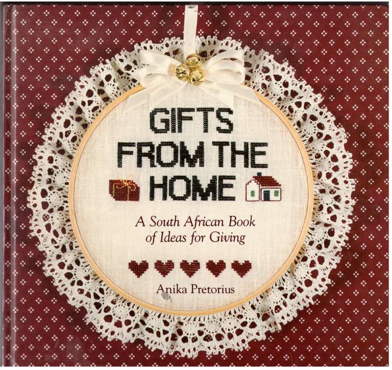 Gifts from the Home: A South African Book of Ideas for Giving -- Anika Pretorius