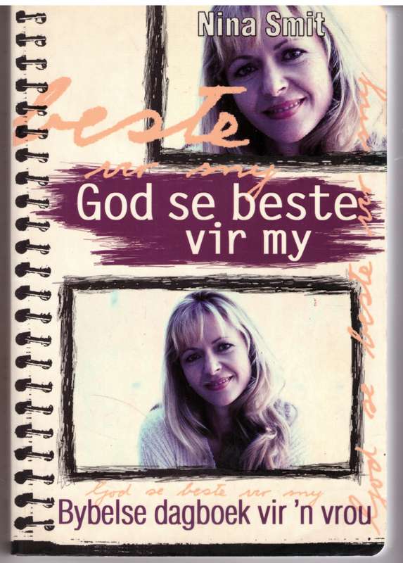 God se beste vir my: Bybelse dagboek vir 'n vrou -  Nina Smit